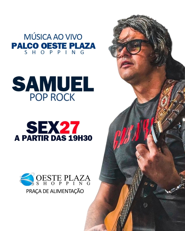 Evento oeste-plaza-shopping---sexta---2702---19h30---samuel-pop-rock